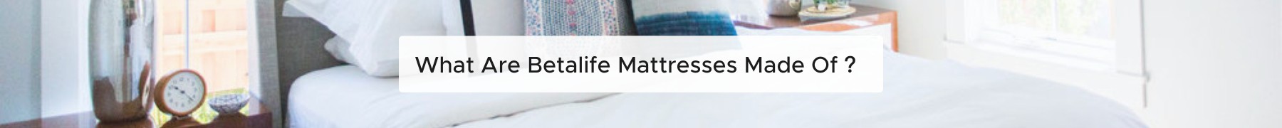 What Are Betalife Mattresses Made Of
