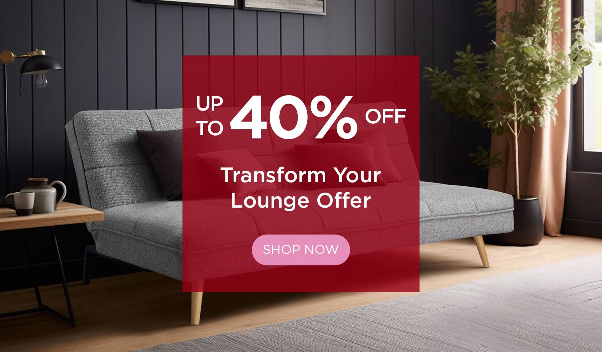 Transform Your Lounge Offer